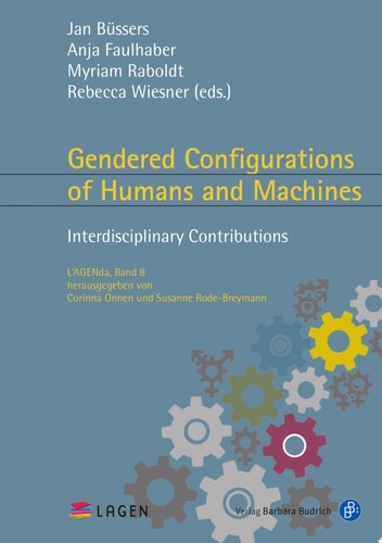 Gendered Configurations of Humans and Machines Interdisciplinary Contributions