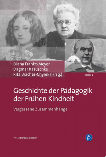 Geschichte der Pädagogik der frühen Kindheit Vergessene Zusammenhänge