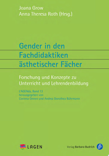 Gender in den Fachdidaktiken ästhetischer Fächer Forschung und Konzepte zu Unterricht und Lehrendenbildung