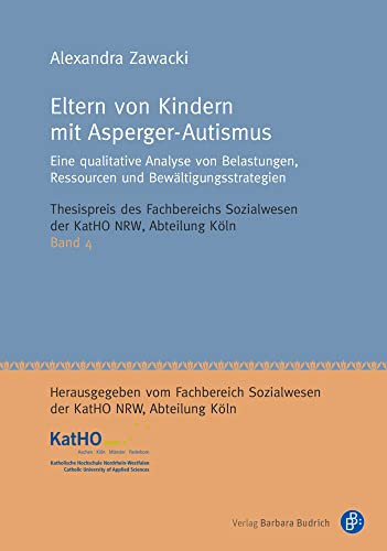 Eltern von Kindern mit Asperger-Autismus eine qualitative Analyse von Belastungen, Ressourcen und Bewältigungsstrategien