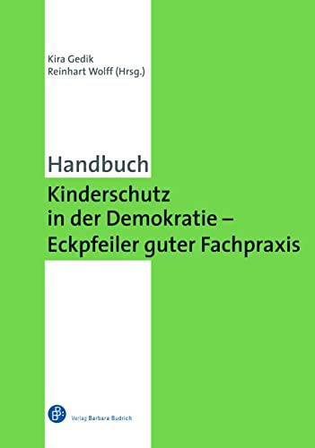 Kinderschutz in der Demokratie - Eckpfeiler guter Fachpraxis ein Handbuch