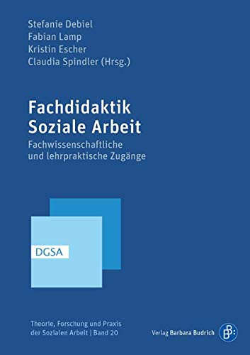 Fachdidaktik Soziale Arbeit fachwissenschaftliche und lehrpraktische Zugänge