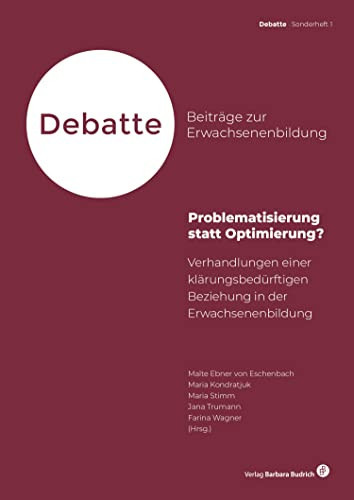 Problematisierung statt Optimierung? Verhandlungen einer klärungsbedürftigen Beziehung in der Erwachsenenbildung