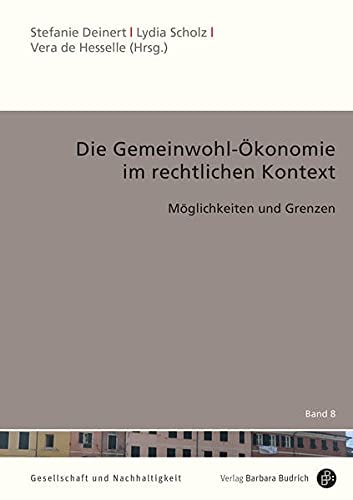 Die Gemeinwohl-Ökonomie im rechtlichen Kontext Möglichkeiten und Grenzen