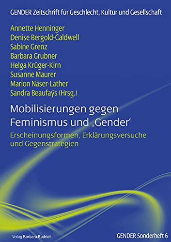 Mobilisierungen gegen Feminismus und 'Gender' Erscheinungsformen, Erklärungsversuche und Gegenstrategien