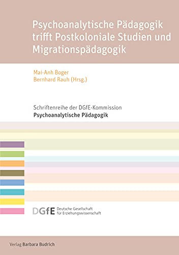 Psychoanalytische Pädagogik trifft postkoloniale Studien und Migrationspädagogik