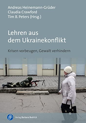Lehren aus dem Ukrainekonflikt Krisen vorbeugen, Gewalt verhindern