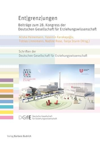 Entgrenzungen Beiträge zum 28. Kongress der Deutschen Gesellschaft für Erziehungswissenschaft