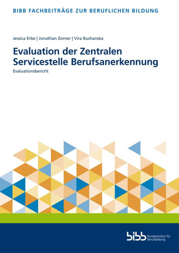 Evaluation der Zentralen Servicestelle Berufsanerkennung Evaluationsbericht