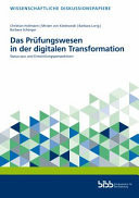 Das Prüfungswesen in der digitalen Transformation Status quo und Entwicklungsperspektiven