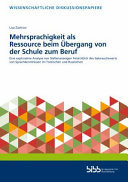 Mehrsprachigkeit als Ressource beim Übergang von der Schule zum Beruf Eine explorative Analyse von Stellenanzeigen hinsichtlich desGebrauchswerts von Sprachkenntnissen im Türkischen und Russischen