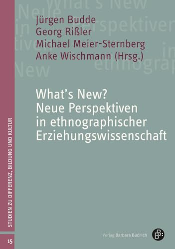 What's New? Neue Perspektiven in ethnographischer Erziehungswissenschaft