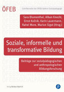 Soziale, informelle und transformative Bildung Beiträge zur sozialpädagogischen und anthropologischen Bildungsforschung