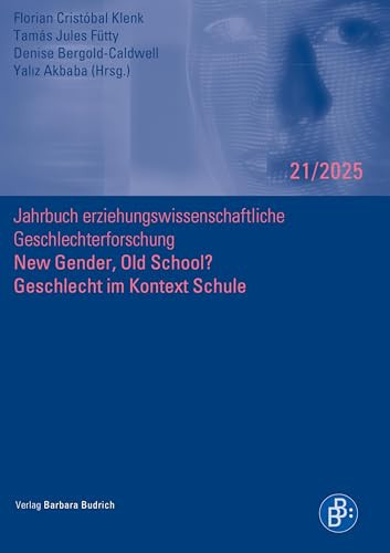 New Gender, Old School? Geschlecht im Kontext Schule