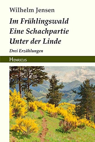 Im Frühlingswald, Eine Schachpartie, Unter der Linde Drei Erzählungen