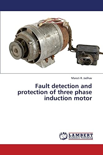 Fault Detection and Protection of Three Phase Induction Motor