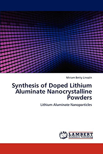 Synthesis of Doped Lithium Aluminate Nanocrystalline Powders Lithium Aluminate Nanoparticles