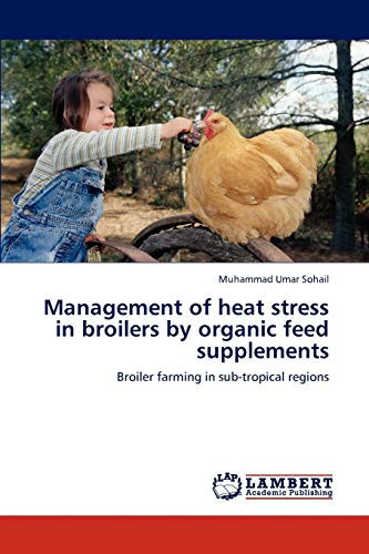 Management of Heat Stress in Broilers by Organic Feed Supplements