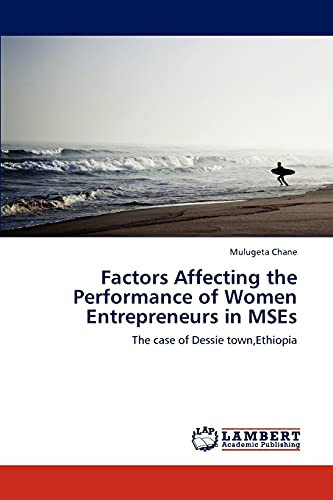 Factors Affecting the Performance of Women Entrepreneurs in Mses