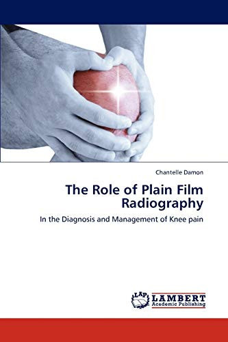The Role of Plain Film Radiography