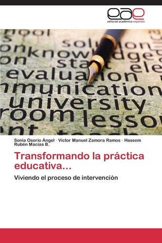 Transformando la práctica educativa... Viviendo el proceso de intervención