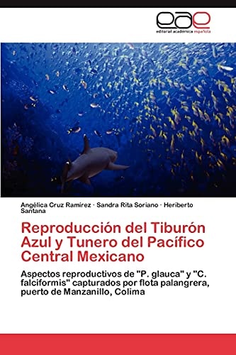 Reproducción Del Tiburón Azul Y Tunero Del Pacífico Central Mexicano
