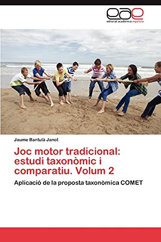Joc Motor Tradicional Estudi Taxonòmic i Comparatiu. Volum 2