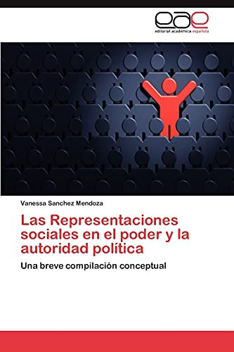 Las Representaciones Sociales en El Poder Y la Autoridad Polític
