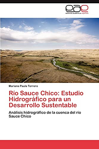 Río Sauce Chico Estudio Hidrográfico Para Un Desarrollo Sustentable