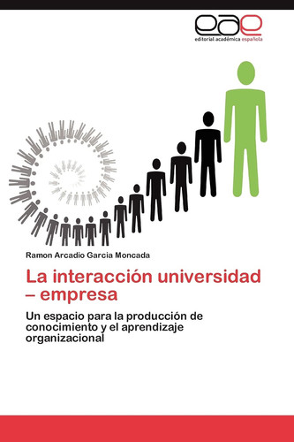 La Interacción Universidad - Empres