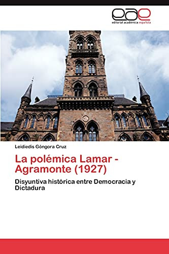 La Polémica Lamar - Agramonte