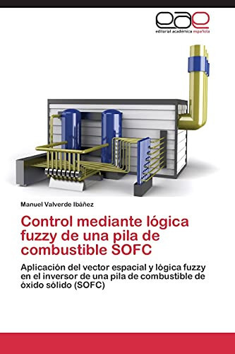 Control Mediante Lógica Fuzzy de Una Pila de Combustible Sofc