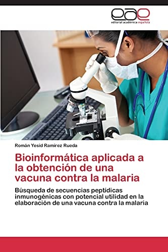 Bioinformática Aplicada a la Obtención de Una Vacuna Contra la Malaria