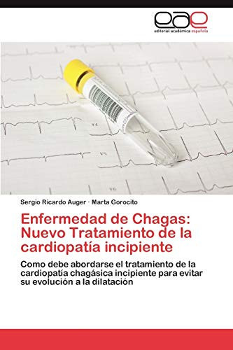 Enfermedad de Chagas Nuevo Tratamiento de la Cardiopatía Incipiente