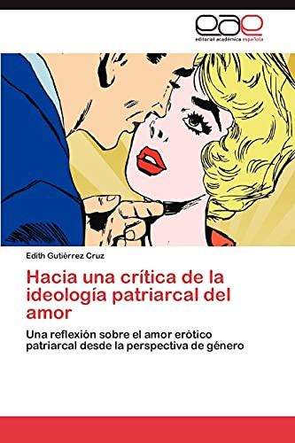 Hacia Una Crítica de la Ideología Patriarcal Del Amor