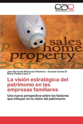 La Visión Estratégica Del Patrimonio en Las Empresas Familiares