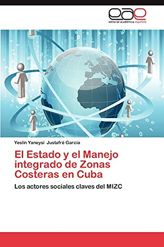El Estado Y El Manejo Integrado de Zonas Costeras en Cub