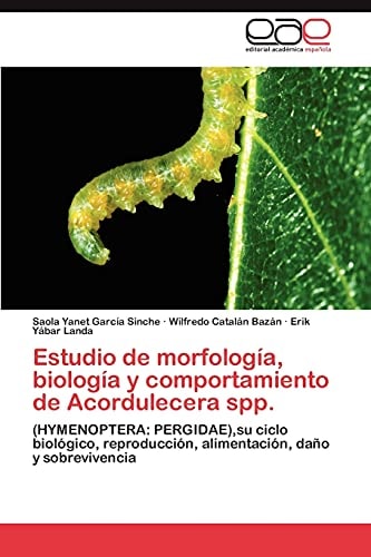 Estudio de Morfología, Biología Y Comportamiento de Acordulecera Spp