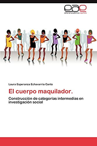 El Cuerpo Maquilador