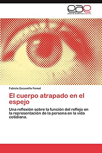El Cuerpo Atrapado en El Espejo