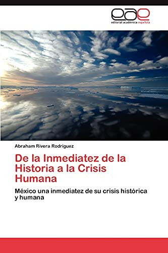 De la Inmediatez de la Historia a la Crisis Human
