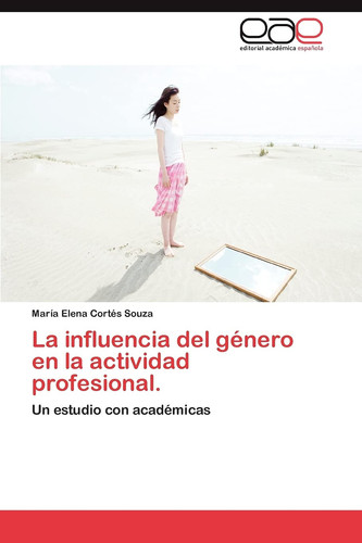 La Influencia Del Género en la Actividad Profesional