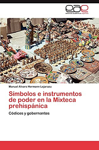 Símbolos E Instrumentos de Poder en la Teca Prehispánic