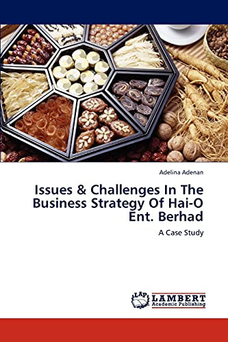 Issues and Challenges in the Business Strategy of Hai-O Ent Berhad