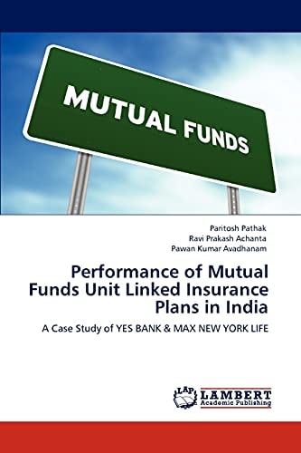 Performance of Mutual Funds Unit Linked Insurance Plans in Indi