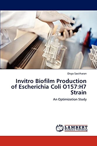 Invitro Biofilm Production of Escherichia Coli O157 H7 Strain