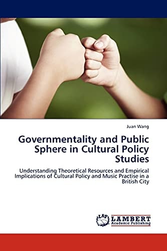 Governmentality and Public Sphere in Cultural Policy Studies