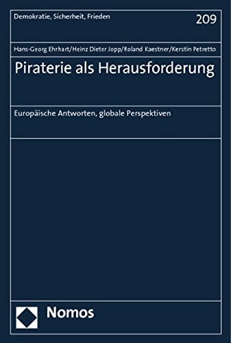 Piraterie als Herausforderung europäische Antworten, globale Perspektiven
