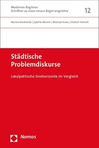 Städtische Problemdiskurse lokalpolitische Sinnhorizonte im Vergleich