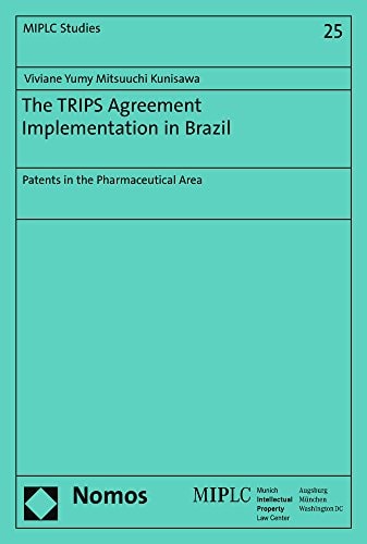 The TRIPS Agreement Implementation in Brazil Patents in the Pharmaceutical Area
